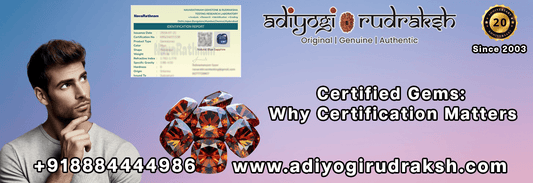 Certified Gems: Why Certification Matters